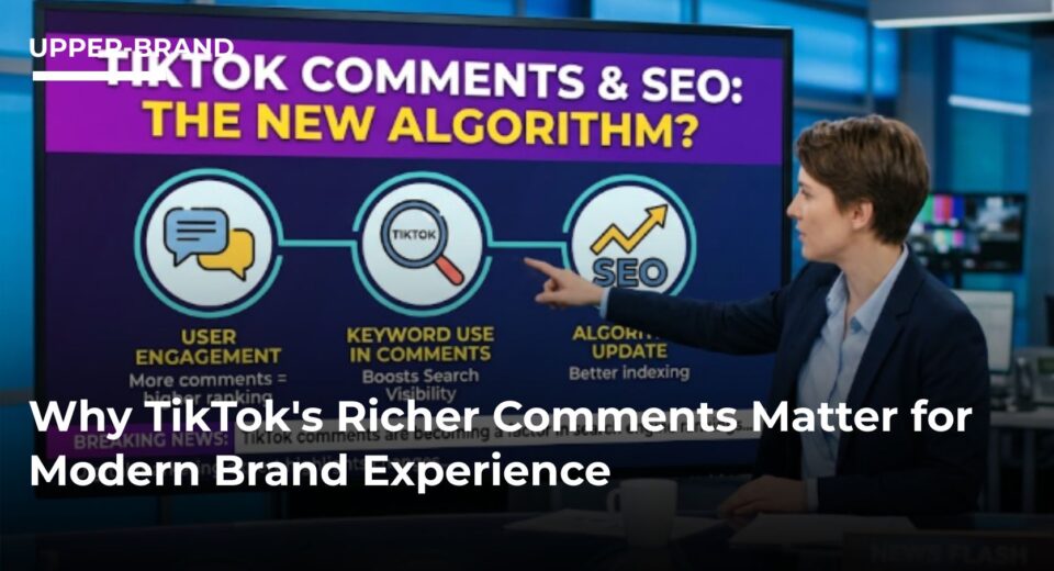 Why TikTok's Richer Comments Matter for Modern Brand Experience
